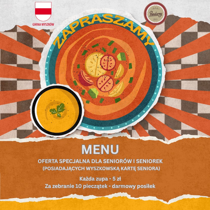 Plakat Menu Oferta specjalna dla Seniorów i Seniorek posiadajączych Wyszkowską Kartę Seniora. Każda zupa 5 zł, za zebranie 10 pieczątek - darmowy posiłek.